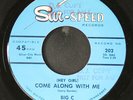 BIG C: (hey girl) come along with me / gee whiz i love you SUR-SPEED 7