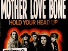 MOTHER LOVE BONE 'Hold Your Head Up 7