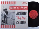 ARTHUR BIG BOY CRUDUP Mean Old Frisco FIRE LP mono l