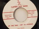 Custers Last Band BY THE TIME I GET TO PHOENIX /A TASTE OF HONEY (45) PLAYS VG+