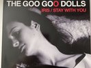 the goo goo dolls Iris/Stay with you 7” vinyl
