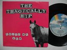 TRAGICALLY HIP Twist My Arm / Three Pistols 45 7