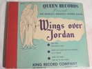 WINGS OVER JORDAN Album & Three 78's -- GOSPEL -- 