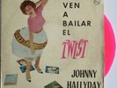 JOHNNY HALLYDAY     VEN A BAILAR EL TWIST   disque rose    PRESSAGE ESPAGNE