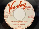Vee-Jay VJ 233 John Lee Hooker - I’m So Worried Baby, Blues PROMO 7