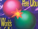 Pere Ubu Mondes En Collision Vinyle LP Fontana 1991