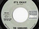 THE SUNGLOWS It's Okay Rare Latin Chicano Deep Sweet Soul White Whale Record 45