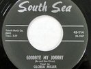GLORIA MILLER 45 Goodbye My Johnny/Ronnie NEAR MINT South Sea teen popcorn mc391