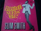 SLIM SMITH -EVERYBODY NEEDS LOVE