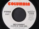 NED DOHENY: a love of your own / mono Columbia 7
