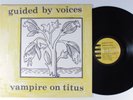 GUIDED BY VOICES Vampire On Titus SCAT LP VG+ with lyric sheet insert p