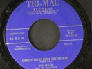 BIG MACK: someday you're gonna sing the blues / out of my mind TRI-MAC 7