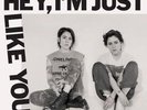 TEGAN AND SARA: HEY I'M JUST LIKE YOU (LP vinyl *BRAND NEW*.)