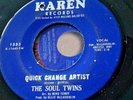 THE SOUL TWINS . Quick change artist . ORGINAL issue , classic Northern .