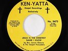 Black Gospel 45 - Gospel Persuaders - Jesus Is Sweetest Name - Ken-Yatta - mp3