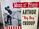 Arthur Big Boy Crudup Vinyl LP Mean Ol' Frisco Delta Blues Roots 1989