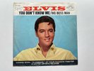 ELVIS PRESLEY   1965   U.S.A. 45   BIG BOSS MAN      YOU DON'T KNOW ME