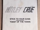 Mötley Crüe - Stick to Your Guns/Toast of the Town 45 Original Leather Records