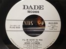 Benny Latimore - I'll Be Good To You - Dade 45 VG+ NORTHERN SOUL PROMO