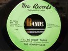 The Bonnevilles - I'll Be Right There/Play It Cool - Now 45 VG SWEET/N.SOUL
