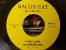 The Imaginations - I Want A Girl - Bacon Fat 45 VG+ NORTHERN SOUL