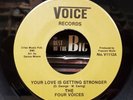 The Four Voices - Your Love Is Getting Stronger - Voice 45 VG+ NORTHERN SOUL