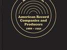 AMERICAN RECORD COMPANIES AND PRODUCERS 1888-1950 (BOOK) - LIKE-NEW COPY