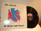 THE CHURCH OF SKINS AND HEART  MINT- LP