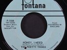 PRETTY THINGS: honey, i need / i can never say FONTANA 7