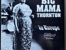 Big Mama Thornton: In Europe-1970s Arhoolie Second Pressing Stereo 12