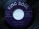 GLORIA TAYLOR 45 'BORN A WOMAN' USA KING SOUL1968 NORTHERN SOUL R&B FUNK MOD ++