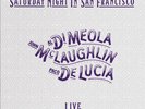 Al Di Meola, John McLaughlin, Paco de Lucía: Saturday Night In San Francisco - L