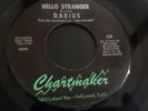 Darius Hello Stranger bw I Don't Mind Rare Northern Soul 45 Chartmaker Lbl VG+