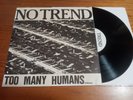 No Trend – Too Many Humans 1st press 1983 Hard Core Vinyl Near Mint W/ inserts