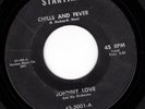 R&B Popcorn 45 JOHNNY LOVE Chills and Fever STAR TIME ORIGINAL NAME AND ISSUE