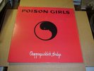 LP:  POISON GIRLS - Chappaquiddick Bridge SEALED NEW + 7