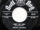 CHANCE HALLADAY 45 Bury Me Deep / Lucky Me Rare Halloween R&B on Bull Dog  Mc635