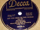 Decca 23753 Dick Haymes Let The Rest of The World Go By / Indiana 78 RPM E+ E+