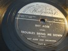 RAY AGEE- RECORDED IN HOLLYWOOD 78 RPM- TROUBLES BRING ME DOWN / MY POOR HEART