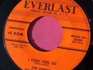 THE CHARTS - I Told You So / All Because of Love - clean 45 rpm - Everlast 5008