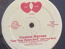 UNSEEN HEROES USE YOUR HEAD AND NOT YOUR BED BOOGIE FREESTYLE FUNK DISCO HOUSE