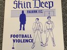 SKIN DEEP - FOOTBALL VIOLENCE - W / L TEST PRESSING - BLITZ, ON PAROLE, 4 SKINS