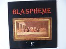 Blaspheme – Blaspheme LP 33t Lizard Records DKB 3814 France 1984