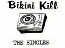 BIKINI KILL - The Singles (reissue) - Vinyl (LP + insert + MP3 download code)