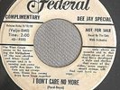 DOOWOP 45 CATS FEDERAL 12238 (BIO DJ) I DON'T CARE NO MORE / AFTER I GAVE YOU..