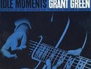 GRANT GREEN - IDLE MOMENTS (BLUE) (NOTE) (CLASSIC) (VINYL) (EDITION) NEW VINYL