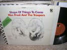 MAX FROST & THE TROOPER-Shape Of Things To Come-OR.VG++ LP/SHRINK  Garage Psych