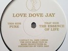 LOVE DOVE JAY - THE ESSENCE  OF LIFE / PURE - DOVE 1 DOVE SELECTION RARE JUNGLE