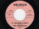 '63 W Coast R&B/DooWop INCREDABLES If You Give a Party/Little Bitty Bandit HEAR