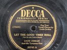78 RPM Let the Good Times Roll Ain't Nobody Here Louis Jordan Decca 23741 A23